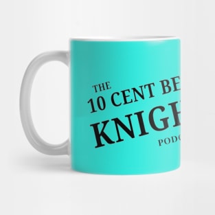 10 cent beer knight podcast logo Mug